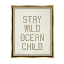 Stupell Industries Stay Wild Ocean Child Inspirational Painting Gold Floater Framed Art Print Wall Art, 25 x 31