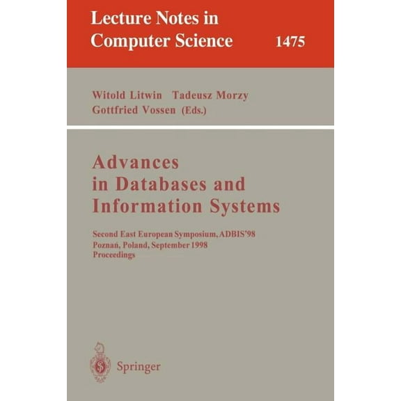 Lecture Notes in Computer Science Advances in Databases and Information Systems: Second East European Symposium, Adbis '98, Poznan, Poland, September 7-10, Book 1475, (Paperback)