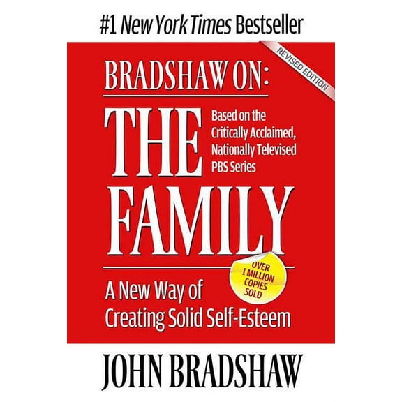 Bradshaw On: The Family: A New Way of Creating Solid Self-Esteem, (Paperback)