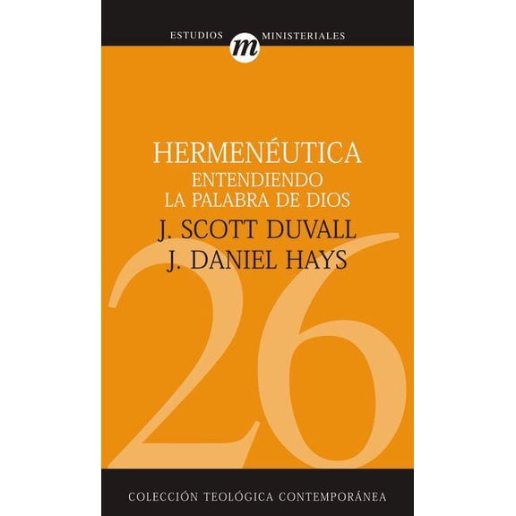 ColecciÃ³n TeolÃ³gica ContemporÃ¡nea HermenÃ©utica: Entendiendo La Palabra de Dios, (Paperback)
