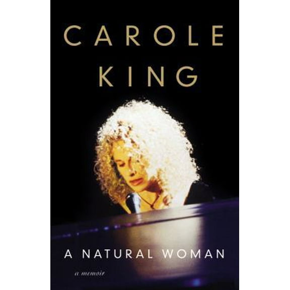 Pre-Owned A Natural Woman: A Memoir (Hardcover) 1455512613 9781455512614