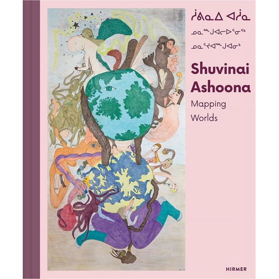 Shuvinai Ashoona: Mapping Worlds, (Hardcover)
