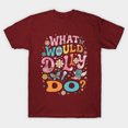 thumbnail image 4 of What Would Dolly Do? - Dolly T-Shirt Sizes S-5Xl GooGate, 4 of 8