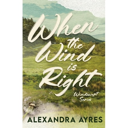 Windswept When the Wind is Right, (Paperback)