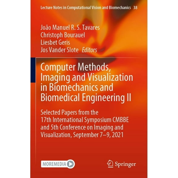 Lecture Notes in Computational Vision an Computer Methods, Imaging and Visualization in Biomechanics and Biomedical Engineering II: Selected Papers from the 17th, Book 38, (Paperback)