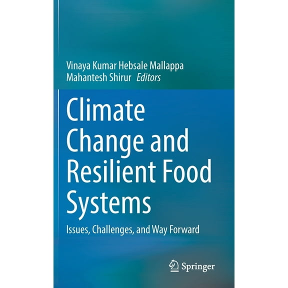 Climate Change and Resilient Food Systems: Issues, Challenges, and Way Forward, (Hardcover)