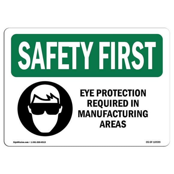 SignMission OS-SF-D-35-L-10599 OSHA Safety First Sign - Eye Protection Required in Manufacturing with Symbol