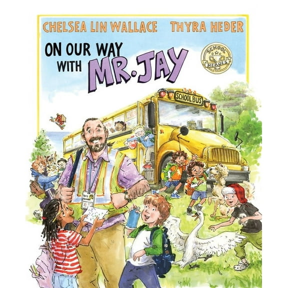 School Heroes On Our Way with Mr. Jay, (Hardcover)