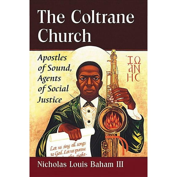 The Coltrane Church: Apostles of Sound, Agents of Social Justice, (Paperback)