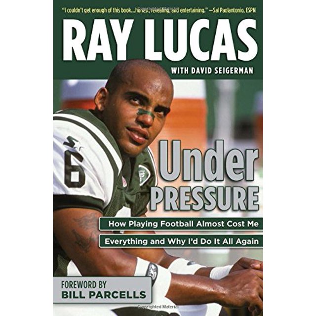 Under Pressure: How Playing Football Almost Cost Me Everything and Why I'd Do It All Again