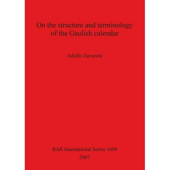 BAR International: On the structure and terminology of the Gaulish calendar (Paperback)
