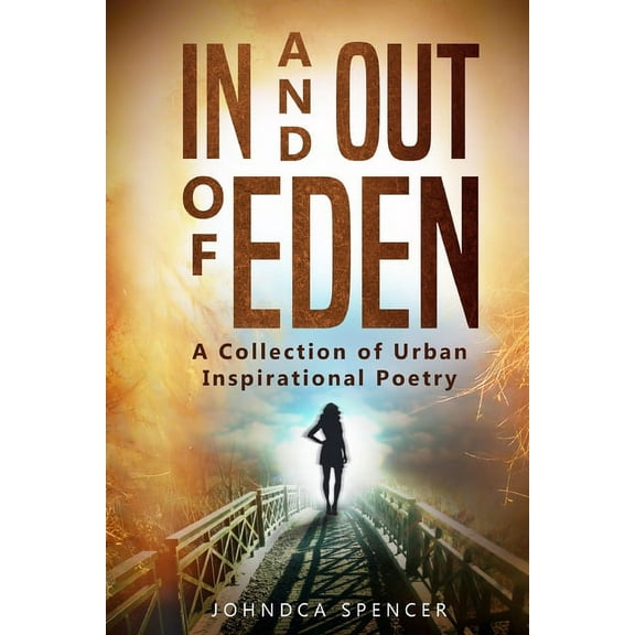In and Out of Eden : A Collection of Urban Inspirational Poetry (Paperback)