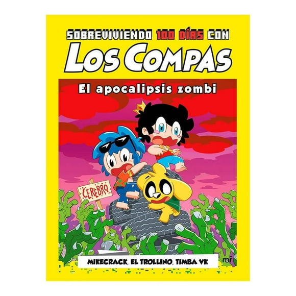 Sobreviviendo 100 días con los compas: el apocalipsis zombi Martínez Roca Mikecrack, El Trollino Y Timba Vk
