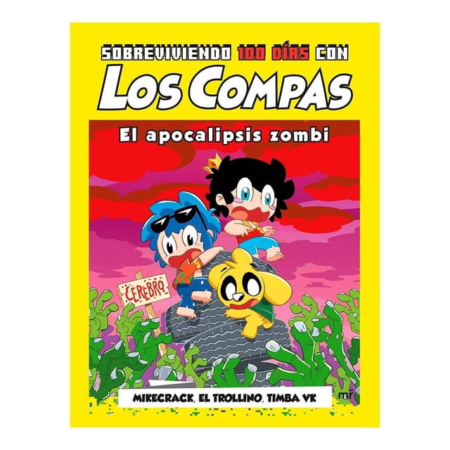 Sobreviviendo 100 días con los compas: el apocalipsis zombi Martínez Roca Mikecrack, El Trollino Y Timba Vk