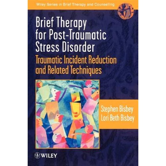 Pre-Owned Brief Therapy for Post-Traumatic Stress: Traumatic Incident Reduction and Related Techniques (Wiley Series in Brief Therapy & Counselling) Paperback