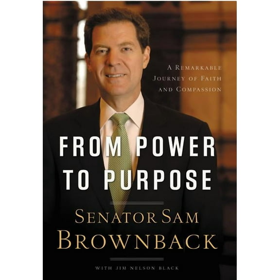 From Power to Purpose: A Remarkable Journey of Faith and Compassion, (Paperback)