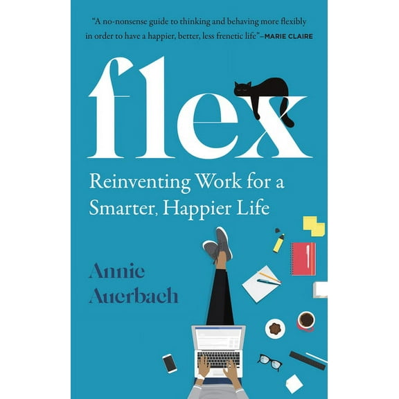 Flex: Reinventing Work for a Smarter, Happier Life (Other)