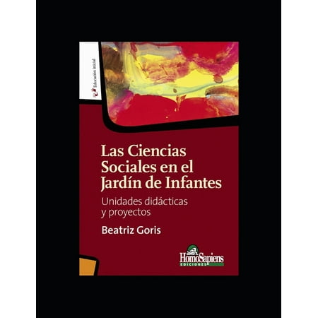 Ciencias Sociales Las Ciencias Sociales en el Jardín de Infantes: Unidades didácticas y proyectos Book 3 (Paperback)