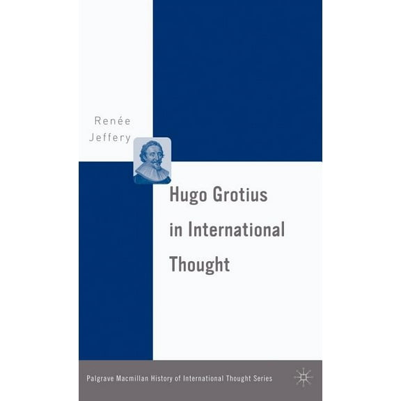 Palgrave MacMillan History of Internatio Hugo Grotius in International Thought, (Hardcover)