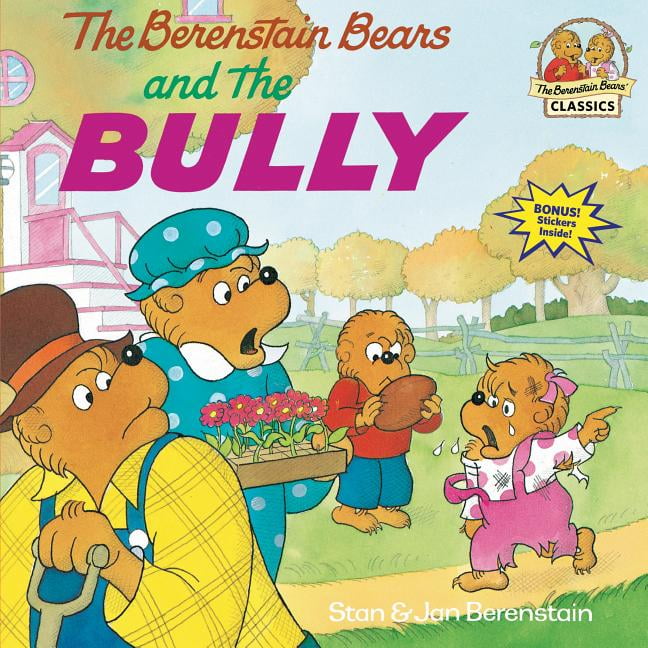 The Berenstain Bears and the Bully by Stan Berenstain The Berenstain Bears and the Bully by Stan Berenstain