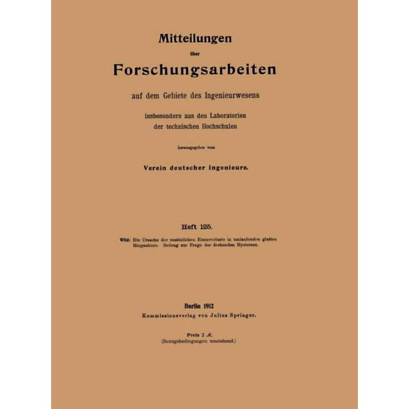 Forschungsarbeiten Auf Dem Gebiete Des I Die Ursache Der ZusÃ¤tzlichen Eisenverluste in Umlaufenden Glatten Ringankern: Beitrag Zur Frage Der Drehenden Hysterese, Book 125, (Paperback)