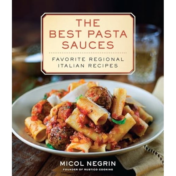 Pre-Owned The Best Pasta Sauces: Favourite Regional Italian Recipes: Favorite Regional Italian Recipes: A Cookbook Paperback