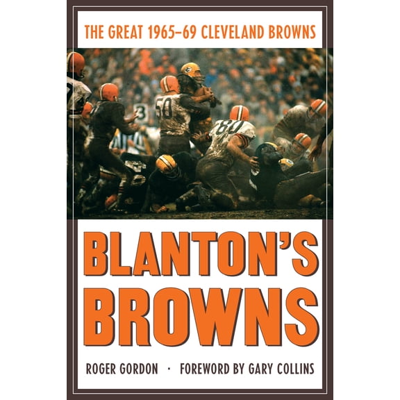 Pre-Owned Blanton's Browns: The Great 1965-69 Cleveland Browns (Paperback) 1606353640 9781606353646