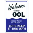 thumbnail image 1 of Swimming Pool Sign, Welcome to Our OOL Sign, Pool Rules, 10x14 Aluminum, 1 of 8