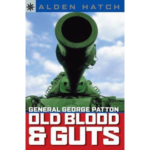 Pre-Owned Sterling Point Books: General George Patton: Old Blood & Guts (Hardcover) 1402731868 9781402731860
