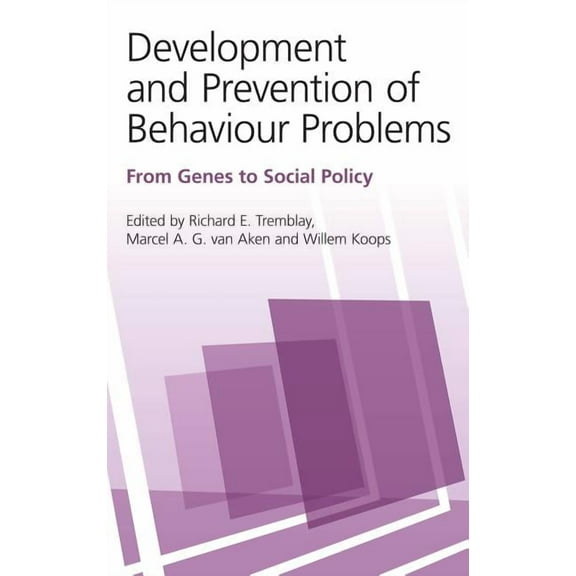 Development and Prevention of Behaviour Problems: From Genes to Social Policy, (Hardcover)
