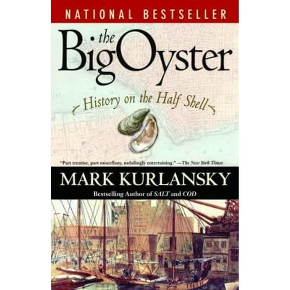 Pre-Owned The Big Oyster: History on the Half Shell (Paperback) 0345476395 9780345476395