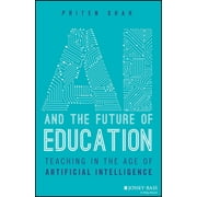 AI and the Future of Education: Teaching in the Age of Artificial Intelligence (Paperback)