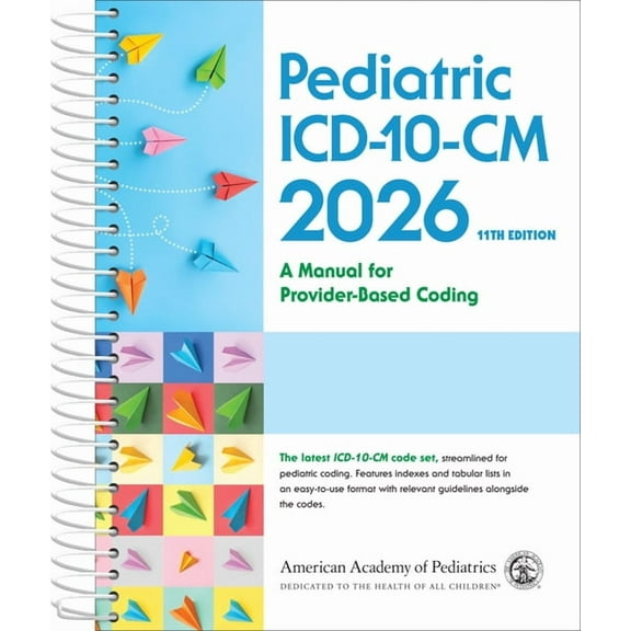 Pediatric ICD-10-CM: A Manual for Provider Based Coding 2026, (Paperback)