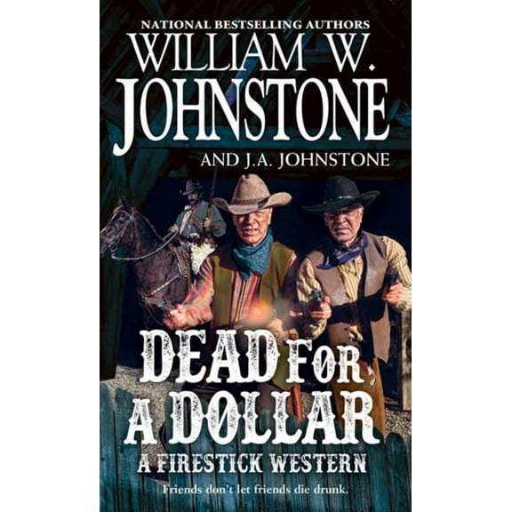 William W. Johnstone: Dead for a Dollar (Paperback)