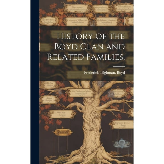 History of the Boyd Clan and Related Families., (Hardcover)