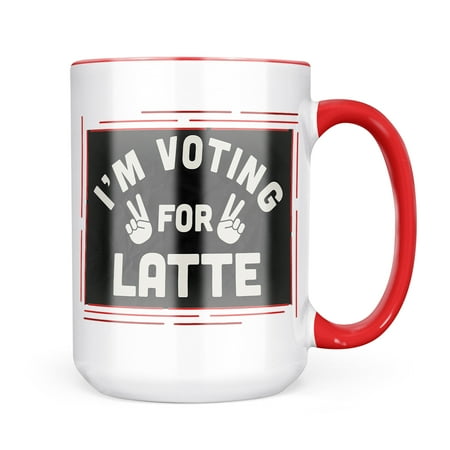 

Neonblond I m Voting For Latte Funny Saying Mug gift for Coffee Tea lovers