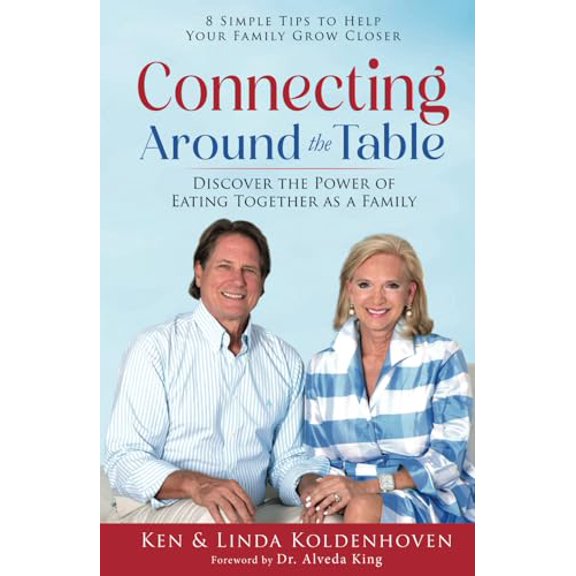 Pre-Owned Connecting Around the Table: Discover the Power of Eating Together as a Family