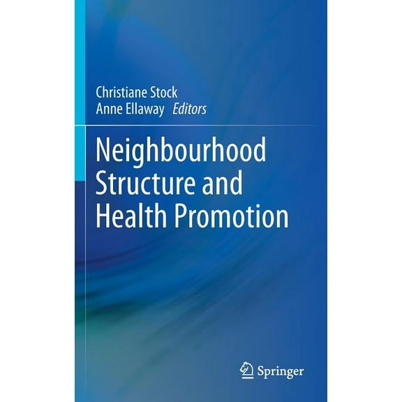 Neighbourhood Structure and Health Promotion, (Hardcover)