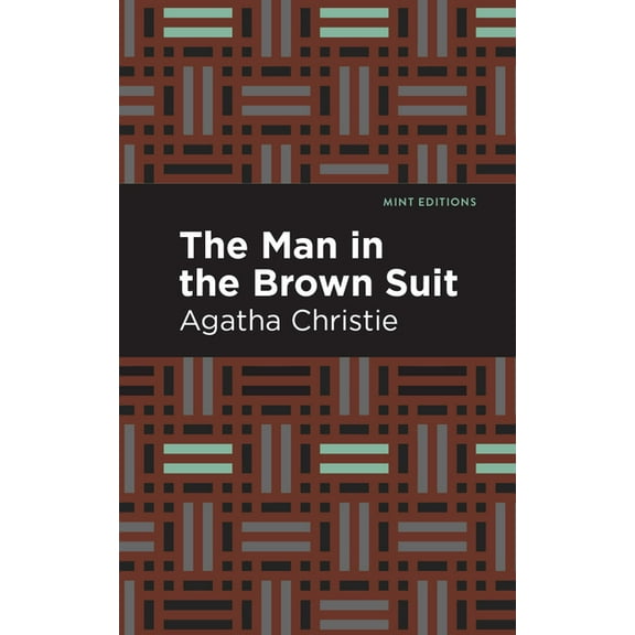 Mint Editions (Crime, Thrillers and Dete The Man in the Brown Suit, (Hardcover)