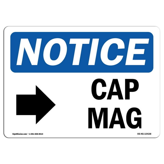 OSHA Notice Sign - Cap Mag [Right Arrow] Sign With Symbol | Decal | Protect Your Business, Construction Site, Warehouse |  Made in the USA
