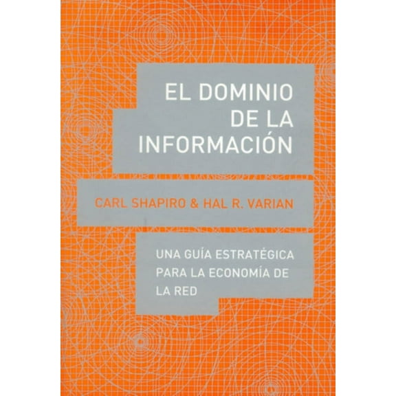 El dominio de la información : Una guía estratégica para la economía de la red (Paperback)