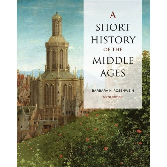 A Short History of the Middle Ages, Sixth Edition, (Paperback)