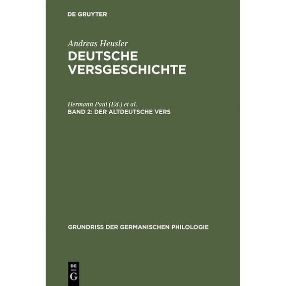 GrundriÃ Der Germanischen Philologie Deutsche Versgeschichte, Band 2, Der altdeutsche Vers, Book 8, (Hardcover)