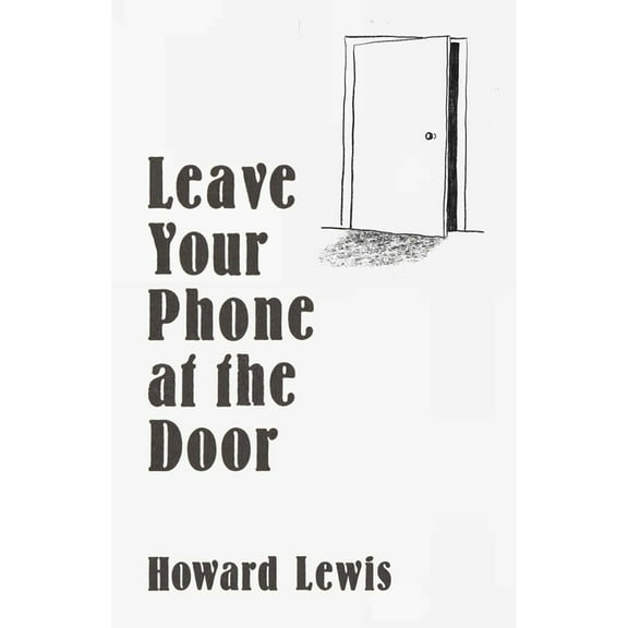 Leave Your Phone at the Door: The Joy of Offline, (Hardcover)