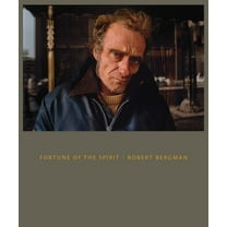 Fortune of the Spirit: Robert Bergman, (Hardcover)