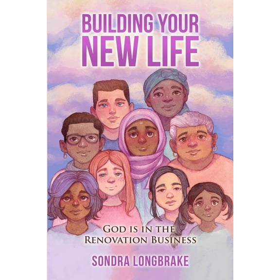 Building Your New Life: God is in the Renovation Business, (Paperback)
