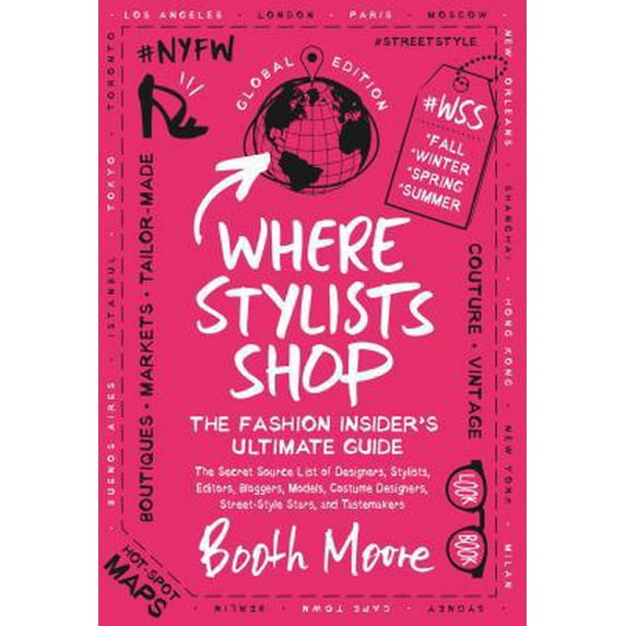 Pre-Owned Where Stylists Shop: The Fashion Insider's Ultimate Guide (Paperback) 1682450325 9781682450321