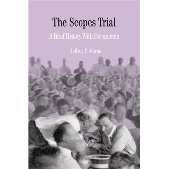 Pre-Owned The Scopes Trial: A Brief History with Documents (Bedford Series in History and Culture (Palgrave (Firm)).)