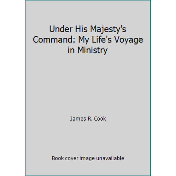 Pre-Owned Under His Majesty's Command: My Life's Voyage in Ministry (Paperback) 1929862423 9781929862429