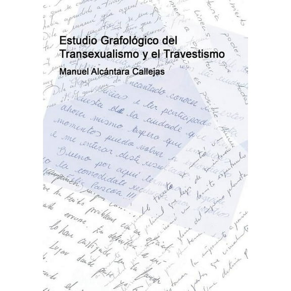 Estudio Grafol?gico del Transexualismo y el Travestismo